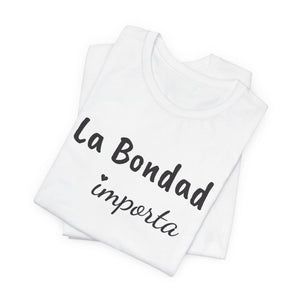 La Bondad Importa | Deluxe Tee