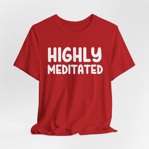 Highly Meditated | Deluxe Tee