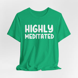 Copy of Highly Meditated | Deluxe Tee