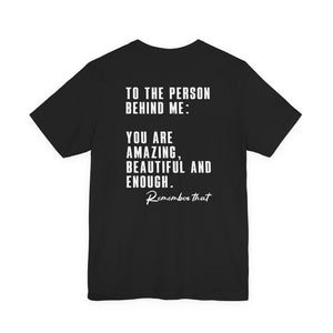 To The Person Behind Me | Deluxe Tee