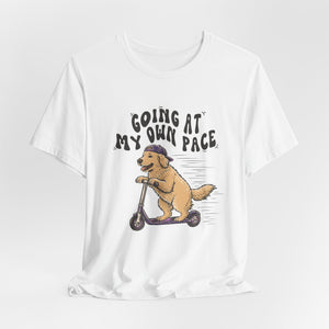 Going At My Own Pace | Dog | Deluxe Tee
