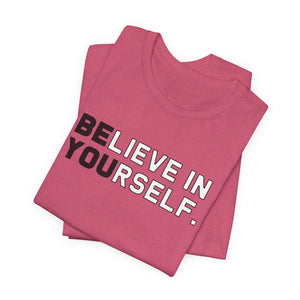 Believe In Yourself t-shirt - Zenfull Heart self love and healing affirmation apparel