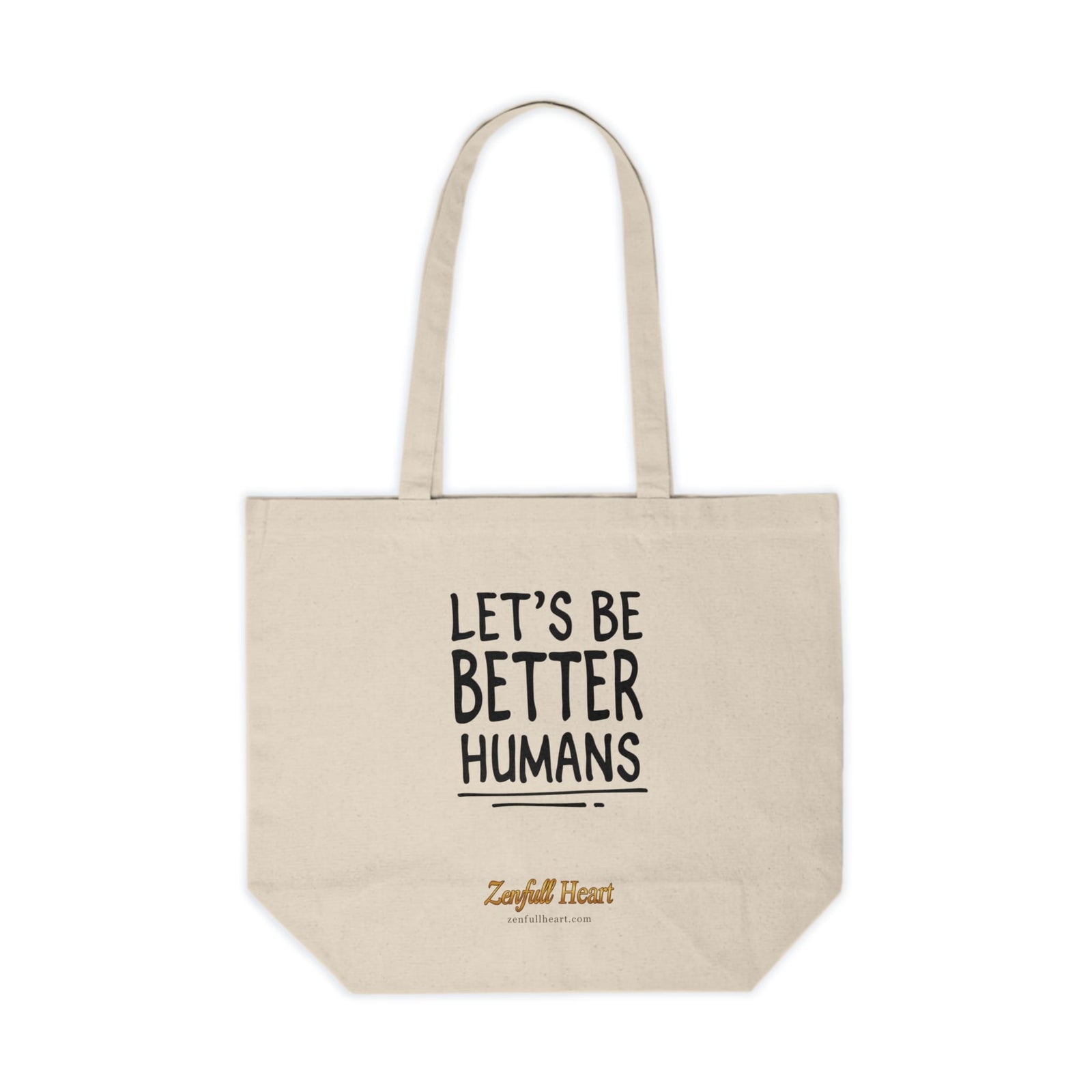 Let's Be Better Humans kindness affirmation on a natural canvas tote bag