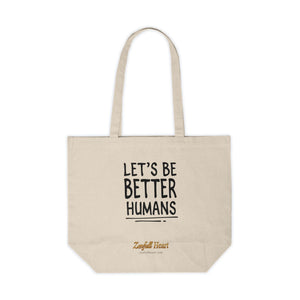 Let's Be Better Humans kindness affirmation on a natural canvas tote bag