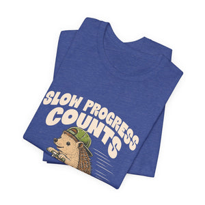 Slow Progress Counts | Hedgehog | Deluxe Tee