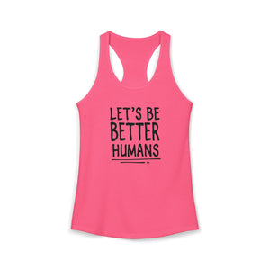 Let's Be Better Humans tank top - Zenfull Heart self love and healing affirmation apparel