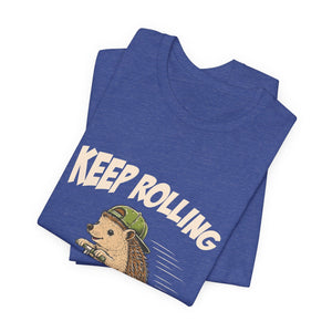 Keep Rolling | Hedgehog t-shirt - Zenfull Heart self love and healing affirmation apparel
