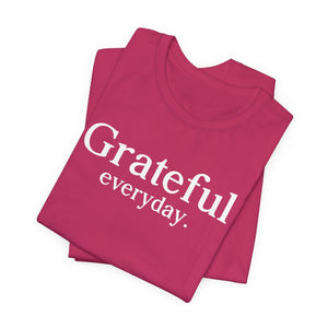 Grateful Everyday. | Deluxe Tee