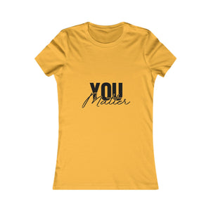 You Matter | To The Person Behind Me | Women's Tee