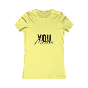 You Matter | To The Person Behind Me | Women's Tee