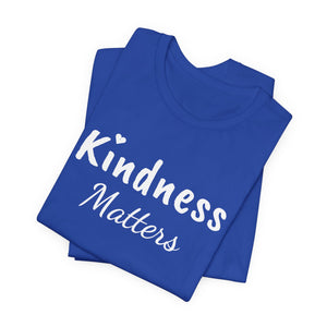 Kindness Matters | Front and Back | Deluxe Tee