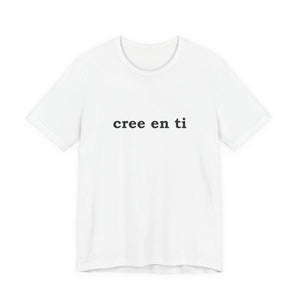 Cree En Ti | Deluxe Tee
