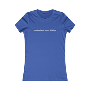 Puedes Hacer Cosas Difíciles | Women's Tee