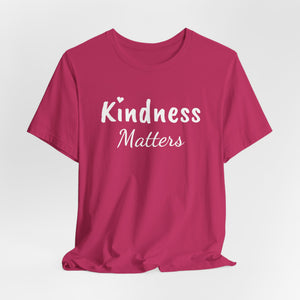 Kindness Matters | Front and Back | Deluxe Tee