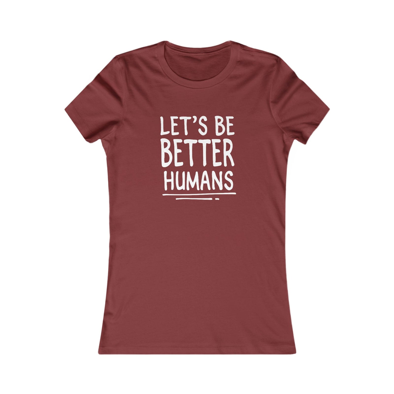 Let's Be Better Humans women's t-shirt - Zenfull Heart self love and healing affirmation apparel