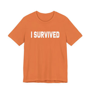 I SURVIVED | Deluxe Tee