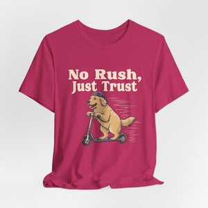 No Rush, Just Trust | Dog t-shirt - Zenfull Heart self love and healing affirmation apparel