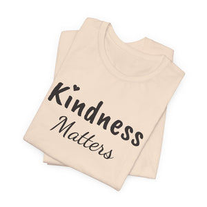 Kindness Matters | Front and Back | Deluxe Tee