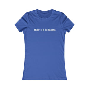 Elígete A Ti Misma | Women's Tee
