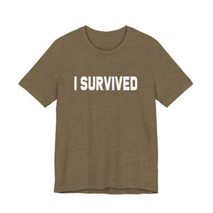 I Survived | Deluxe Tee