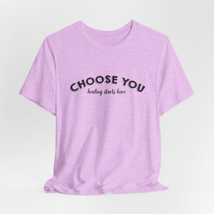Choose You | Deluxe Tee