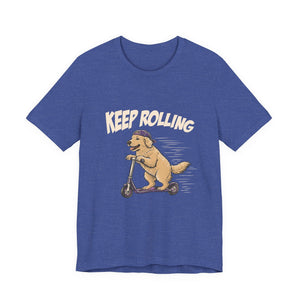 Keep Rolling | Dog | Deluxe Tee