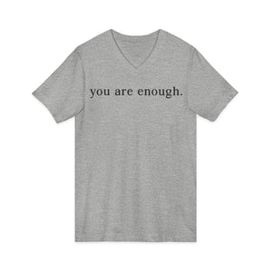 You Are Enough | Dear Person Behind Me v-neck shirt - Zenfull Heart self love and healing affirmation apparel