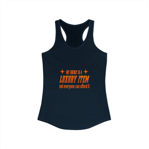 My Energy Is A Luxury Item | Racerback Tank