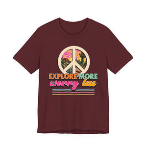 Explore More Worry Less t-shirt - Zenfull Heart self love and healing affirmation apparel
