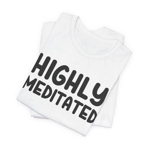 Highly Meditated | Front Only | Deluxe Tee