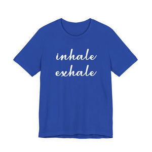 Inhale exhale | Deluxe Tee