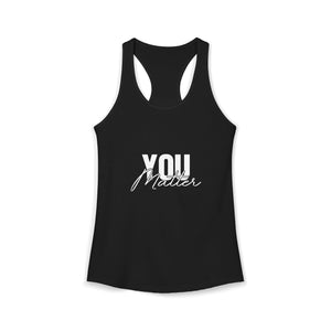 You Matter | To The Person Behind Me | Racerback Tank