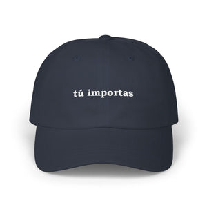 Tú Importas | Embroidered Dad Hat