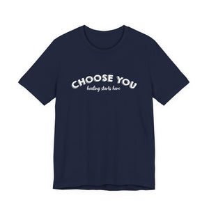 Choose You | Deluxe Tee