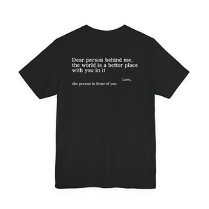 The World Is A Better Place With You In It | Tee