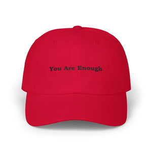 You Are Enough Embroidered Dad Hat