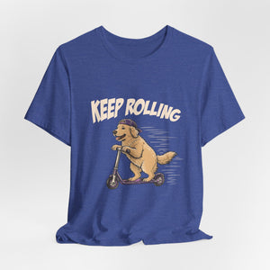 Keep Rolling | Dog | Deluxe Tee