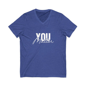 You Matter | To The Person Behind Me v-neck shirt - Zenfull Heart self love and healing affirmation apparel
