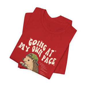 Going At My Own Pace | Hedgehog | Deluxe Tee