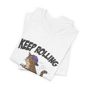 Keep Rolling | Cat t-shirt - Zenfull Heart self love and healing affirmation apparel