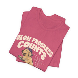 Slow Progress Counts | Dog | Deluxe Tee