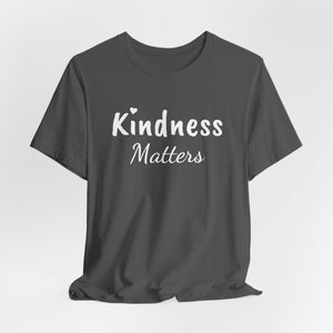 Kindness Matters | Front and Back | Deluxe Tee