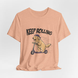Keep Rolling | Dog | Deluxe Tee