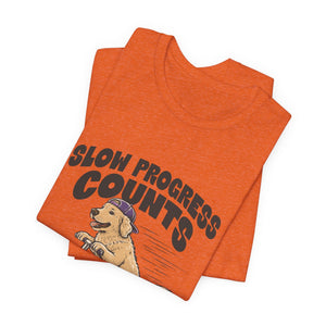 Slow Progress Counts | Dog t-shirt - Zenfull Heart self love and healing affirmation apparel