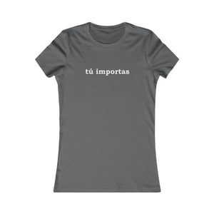 Tú Importas | Women's Tee