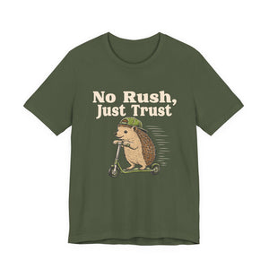 No Rush, Just Trust | Hedgehog t-shirt - Zenfull Heart self love and healing affirmation apparel