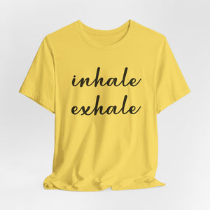 Inhale Exhale | Deluxe Tee
