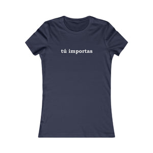 Tú Importas | Women's Tee