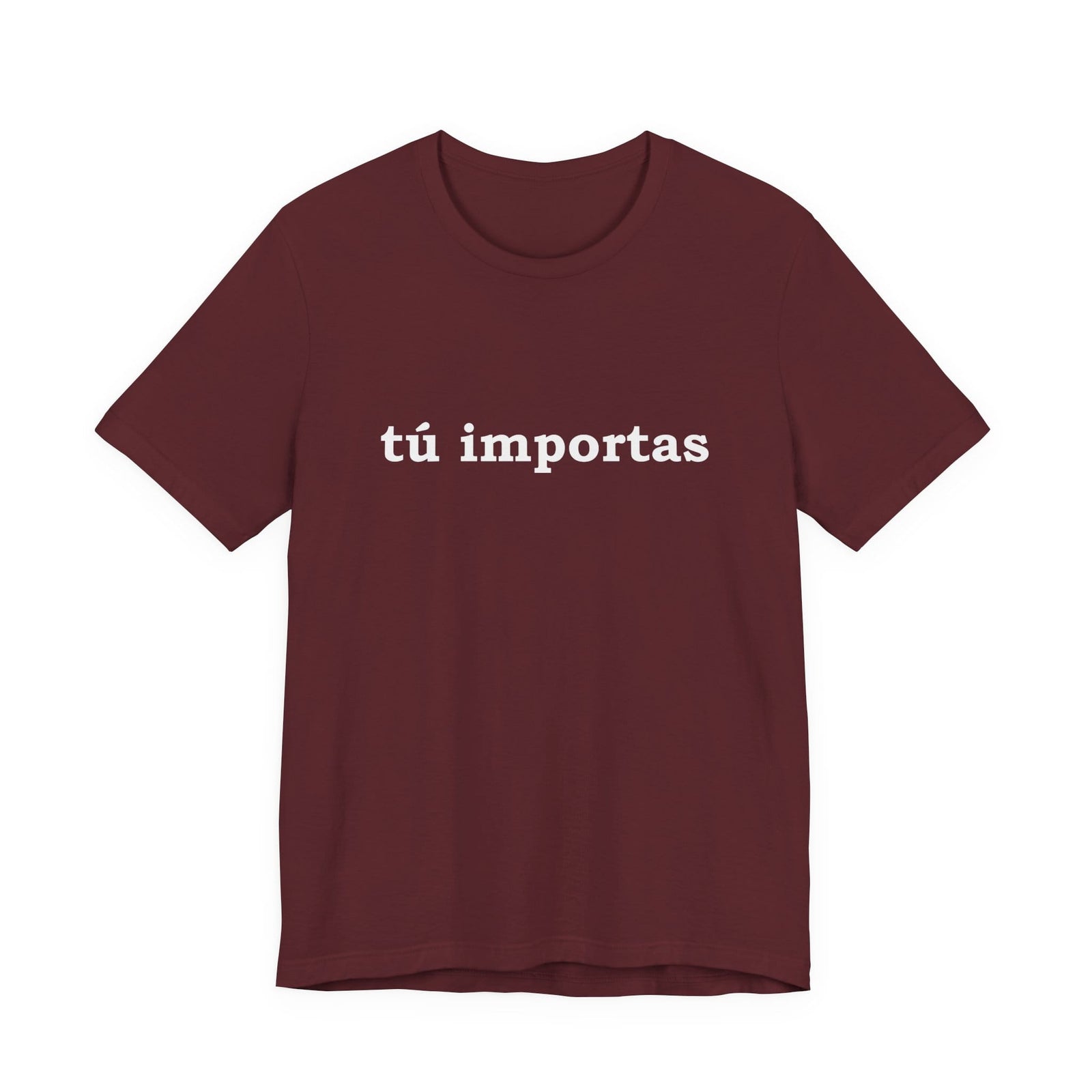 Tú Importas | Deluxe Tee