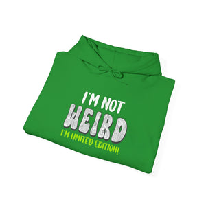 I'm Not Weird I'm Limited Edition! hoodie - Zenfull Heart self love and healing affirmation apparel